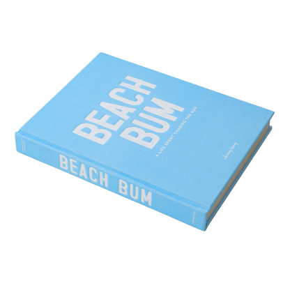 Beach Bum: A Life Spent Chasing the Sun - Book